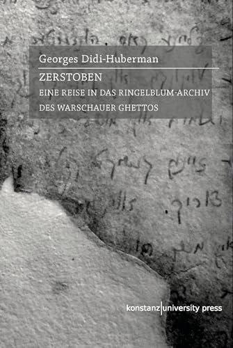 Zerstoben: Eine Reise in das Ringelblum-Archiv des Warschauer Ghettos